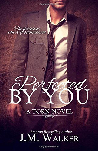 Cover for J.m. Walker · Perfected by You (Torn) (Volume 3) (Paperback Book) (2014)