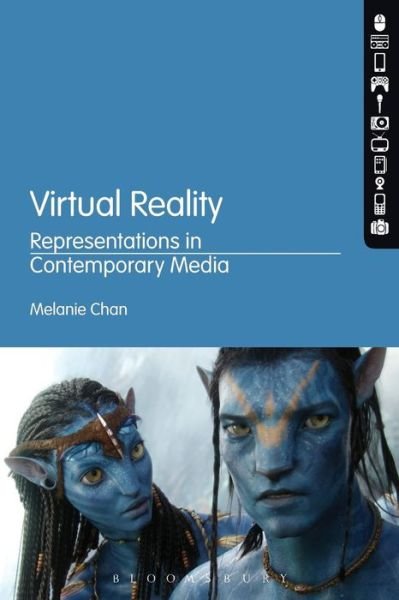 Cover for Chan, Dr. Melanie (Leeds Beckett University, UK) · Virtual Reality: Representations in Contemporary Media (Pocketbok) (2015)