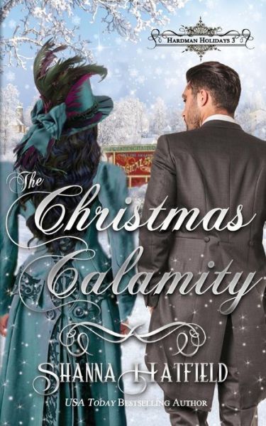 Cover for Shanna Hatfield · The Christmas Calamity: a Sweet Victorian Holiday Romance (Pocketbok) (2014)