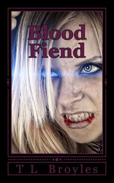 Cover for T L Broyles · Blood Fiend (Paperback Book) (2014)