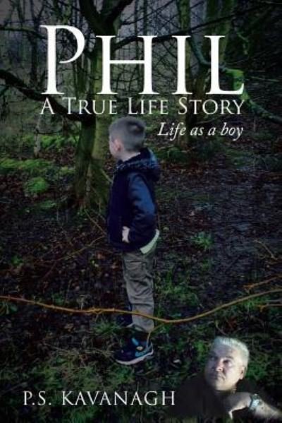 Cover for P S Kavanagh · Phil A True Life Story (Paperback Book) (2016)