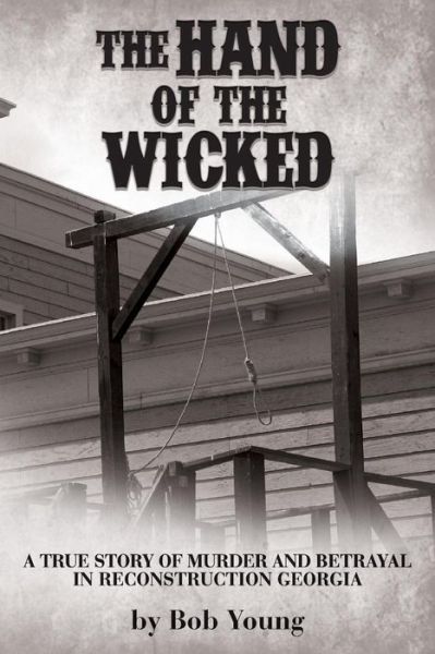 The Hand of the Wicked - Bob Young - Books - Createspace Independent Publishing Platf - 9781505889642 - November 4, 2017