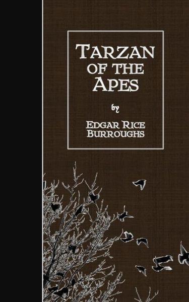 Tarzan of the Apes - Edgar Rice Burroughs - Książki - Createspace - 9781507757642 - 28 stycznia 2015