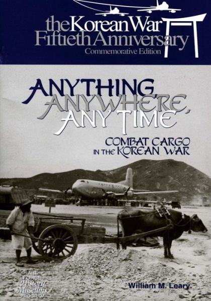 Cover for Office of Air Force History · Anything, Anywhere, Any Time: Combat Cargo in the Korean War (Paperback Bog) (2015)