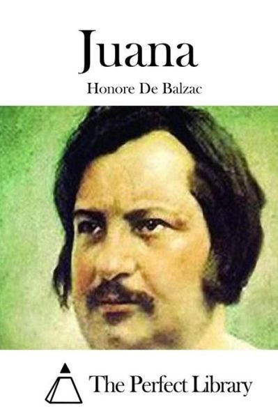 Juana - Honore De Balzac - Böcker - Createspace - 9781511521642 - 30 mars 2015