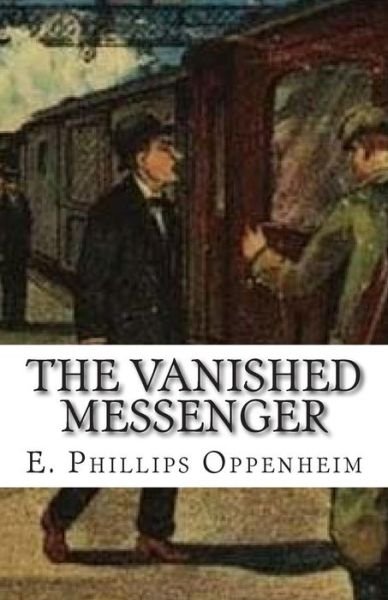 Cover for E Phillips Oppenheim · The Vanished Messenger (Pocketbok) (2015)