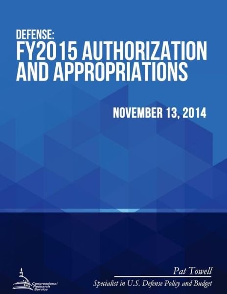Cover for Congressional Research Service · Defense: Fy2015 Authorization and Appropriations (Paperback Book) (2015)