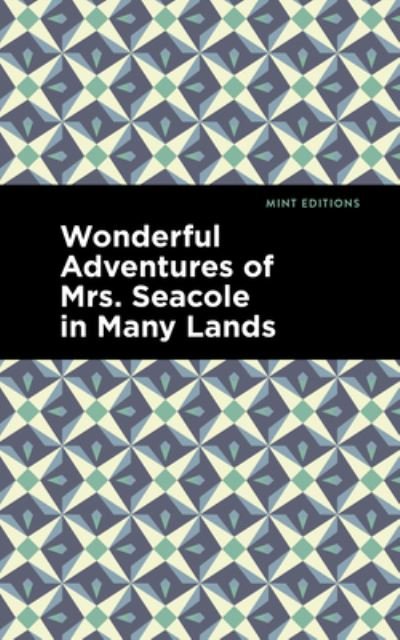 Cover for Mary Seacole · Wonderful Adventures of Mrs. Seacole in Many Lands - Mint Editions (Inbunden Bok) (2022)
