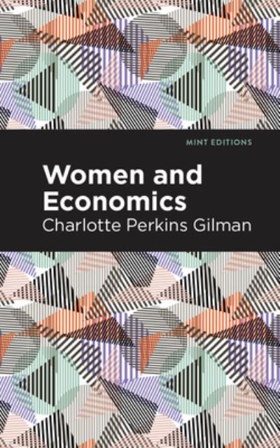 Cover for Charlotte Perkins Gilman · Women and Economics - Mint Editions (Gebundenes Buch) (2021)