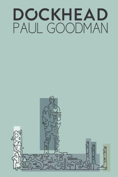 Cover for Paul Goodman · Dockhead (Pocketbok) (2017)