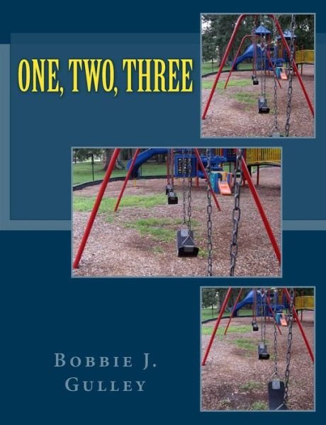 Cover for Bobbie J Gulley · One, Two, Three (Paperback Bog) (2015)