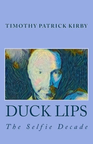 Cover for Timothy Patrick Kirby · Duck Lips (Paperback Bog) (2016)