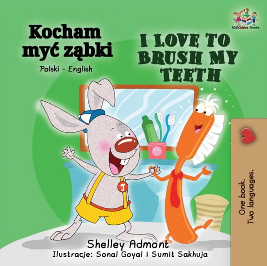 Cover for Shelley Admont · I Love to Brush My Teeth (Polish English Bilingual Book) (Paperback Book) (2019)