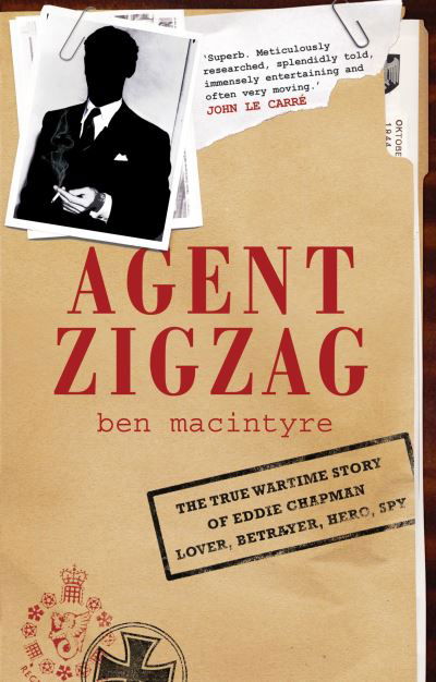 Cover for Ben Macintyre · Agent Zigzag: The True Wartime Story of Eddie Chapman: Lover, Traitor, Hero, Spy (Paperback Bog) (2024)