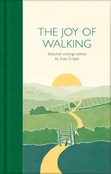 The Joy of Walking: Selected Writings - Macmillan Collector's Library (Hardcover Book) (2020)