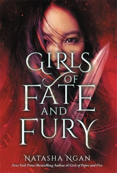 Cover for Natasha Ngan · Girls of Fate and Fury: The stunning, heartbreaking finale to the New York Times bestselling Girls of Paper and Fire series - Girls of Paper and Fire (Inbunden Bok) (2021)