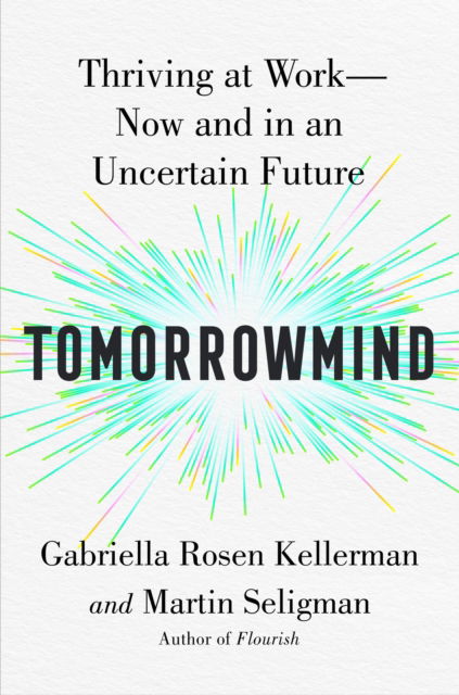 Cover for Gabriella Rosen Kellerman · TomorrowMind: Thrive at Work with Resilience, Creativity and Connection, Now and in an Uncertain Future (Pocketbok) (2023)