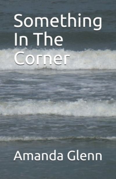 Cover for Amanda Glenn · Something In The Corner (Paperback Book) (2016)