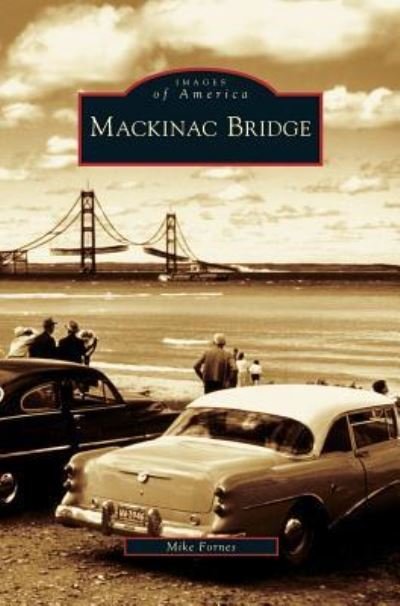 Cover for Mike Fornes · Mackinac Bridge (Hardcover Book) (2007)