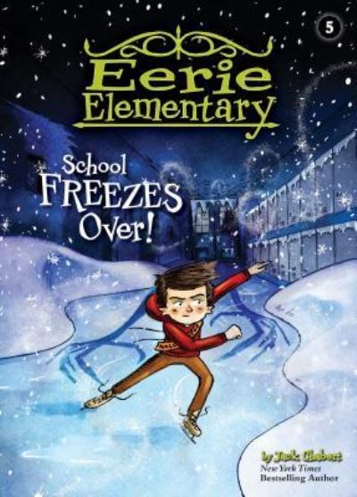 Cover for Jack Chabert · School Freezes Over! (Hardcover Book) (2018)