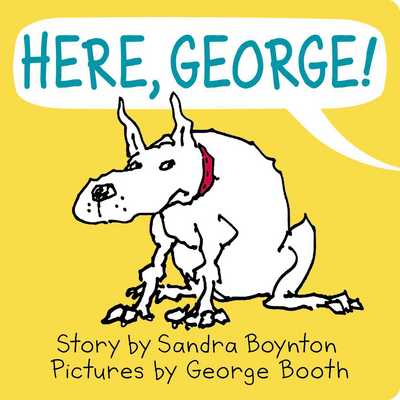 Cover for Sandra Boynton · Here, George! (Kartongbok) (2018)