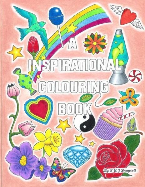 Cover for T a J Draycott · A Inspirational Colouring Book (Paperback Book) (2016)