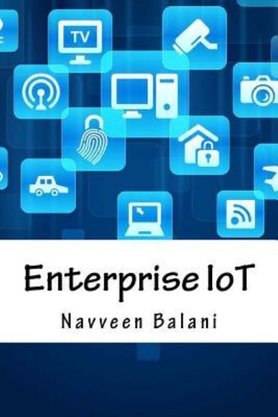 Cover for Navveen Balani · Enterprise IoT : A Definitive Handbook (Paperback Book) (2016)