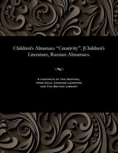 Cover for Children's Almanacs Creativity. [children's Literature, Russian-Almamacs. (Paperback Bog) (1917)