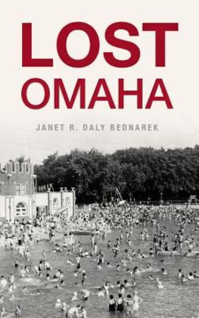 Cover for Janet R Daly Bednarek · Lost Omaha (Hardcover bog) (2018)