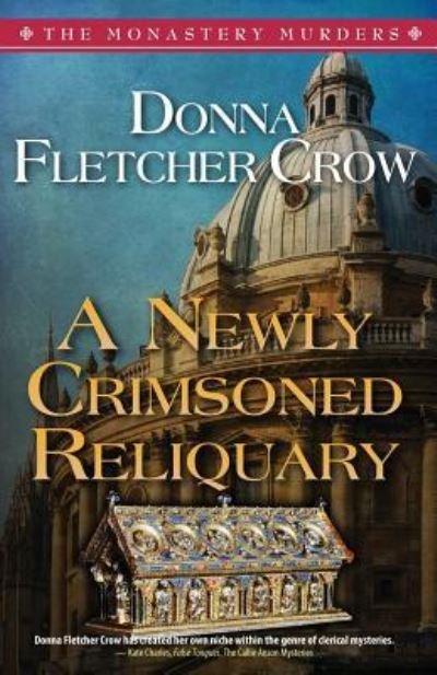 Cover for Donna Fletcher Crow · A Newly Crimsoned Reliquary (Paperback Book) (2016)