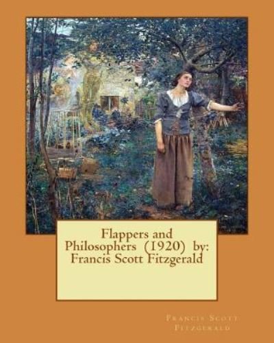 Cover for Francis Scott Fitzgerald · Flappers and Philosophers (1920) by (Paperback Book) (2017)