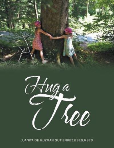 Cover for Juanita De Guzman Gutierrez · Hug a Tree (Paperback Book) (2018)