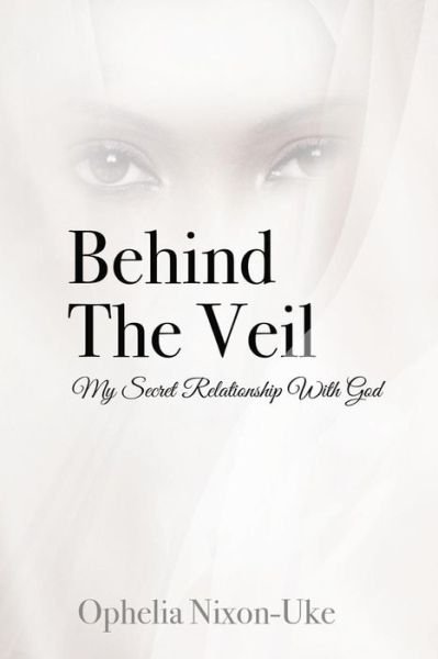 Cover for Ophelia Nixon-Uke · Behind The Veil (Paperback Book) (2017)