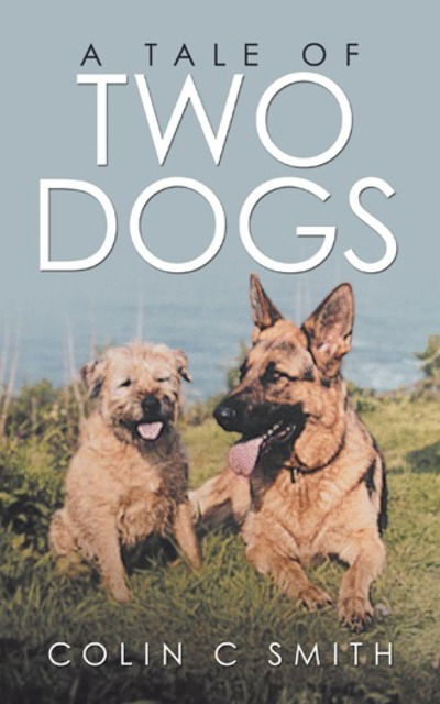 Cover for Colin C Smith · A Tale of Two Dogs (Paperback Book) (2018)
