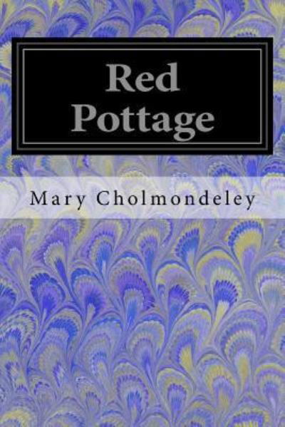 Red Pottage - Mary Cholmondeley - Bücher - Createspace Independent Publishing Platf - 9781546718642 - 16. Mai 2017