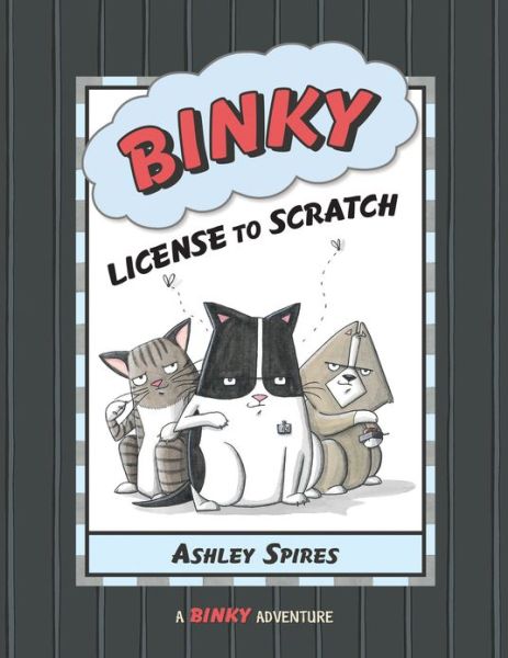 Binky: License To Scratch - Ashley Spires - Bøger - Kids Can Press - 9781554539642 - 1. september 2013