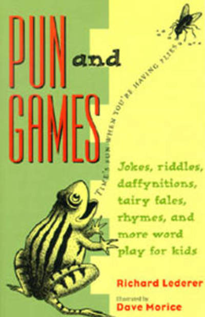 Cover for Richard Lederer · Pun and Games: Jokes, Riddles, Daffynitions, Tairy Fales, Rhymes, and More Word Play for Kids (Taschenbuch) (1996)