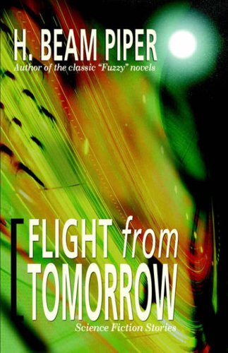 H. Beam Piper · Flight from Tomorrow: Science Fiction Stories (Paperback Book) (2024)