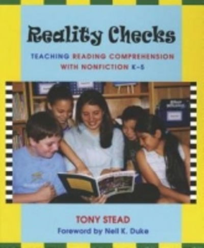 Cover for Tony Stead · Reality Checks: Teaching Reading Comprehension with Nonfiction, K-5 (Paperback Book) (2005)