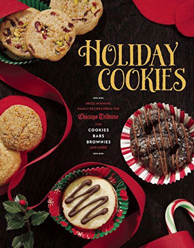 Cover for Chicago Tribune Staff · Holiday Cookies: Prize-Winning Family Recipes from the Chicago Tribune for Cookies, Bars, Brownies and More (Hardcover Book) (2014)