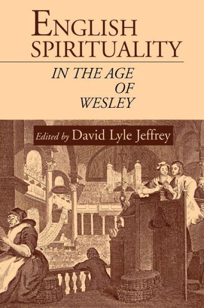 Cover for David Lyle Jeffrey · English Spirituality in the Age of Wesley (Paperback Book) (2000)