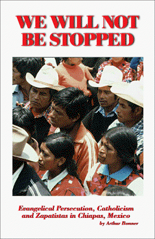 Cover for Arthur Bonner · We Will Not Be Stopped: Evangelical Persecution, Catholicism and Zapatismo in Chiapas, Mexico (Paperback Book) (1998)