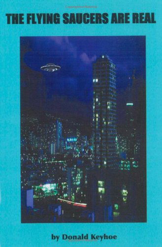 Cover for Donald Keyhoe · The Flying Saucers Are Real (Paperback Book) (2006)