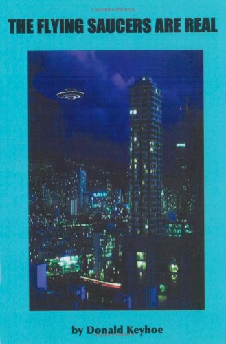 The Flying Saucers Are Real - Donald Keyhoe - Books - Book Tree - 9781585092642 - June 30, 2006