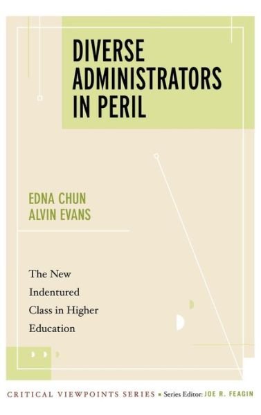 Cover for Edna Chun · Diverse Administrators in Peril: The New Indentured Class in Higher Education - New Critical Viewpoints on Society (Gebundenes Buch) (2011)