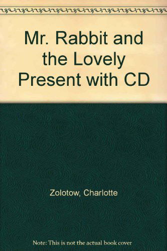 Mr. Rabbit & Lovely Present - Charlotte Zolotow - Books - Live Oak Media - 9781595190642 - April 30, 1987