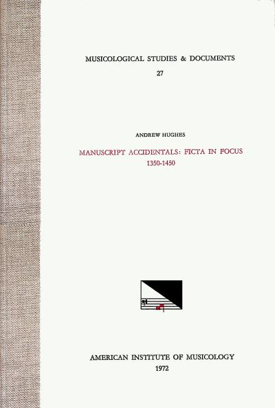 Cover for Andrew Hughes · Msd 27 Andrew Hughes, Manuscript Accidentals: Ficta in Focus 1350-1450, Volume 27 (Hardcover Book) (1972)