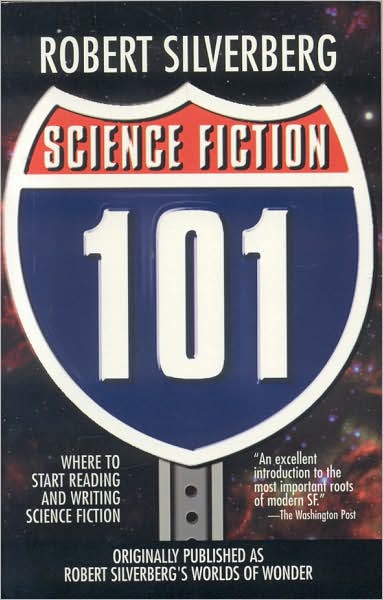 Cover for Robert Silverberg · Science Fiction 101: Where to Start Reading &amp; Writing Science Fiction (Paperback Book) (2005)