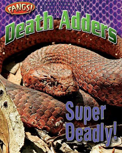 Cover for Nancy White · Death Adders: Super Deadly! (Fangs) (Hardcover Book) (2009)