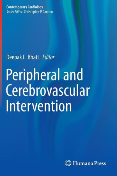 Cover for Deepak L Bhatt · Peripheral and Cerebrovascular Intervention - Contemporary Cardiology (Hardcover Book) (2011)
